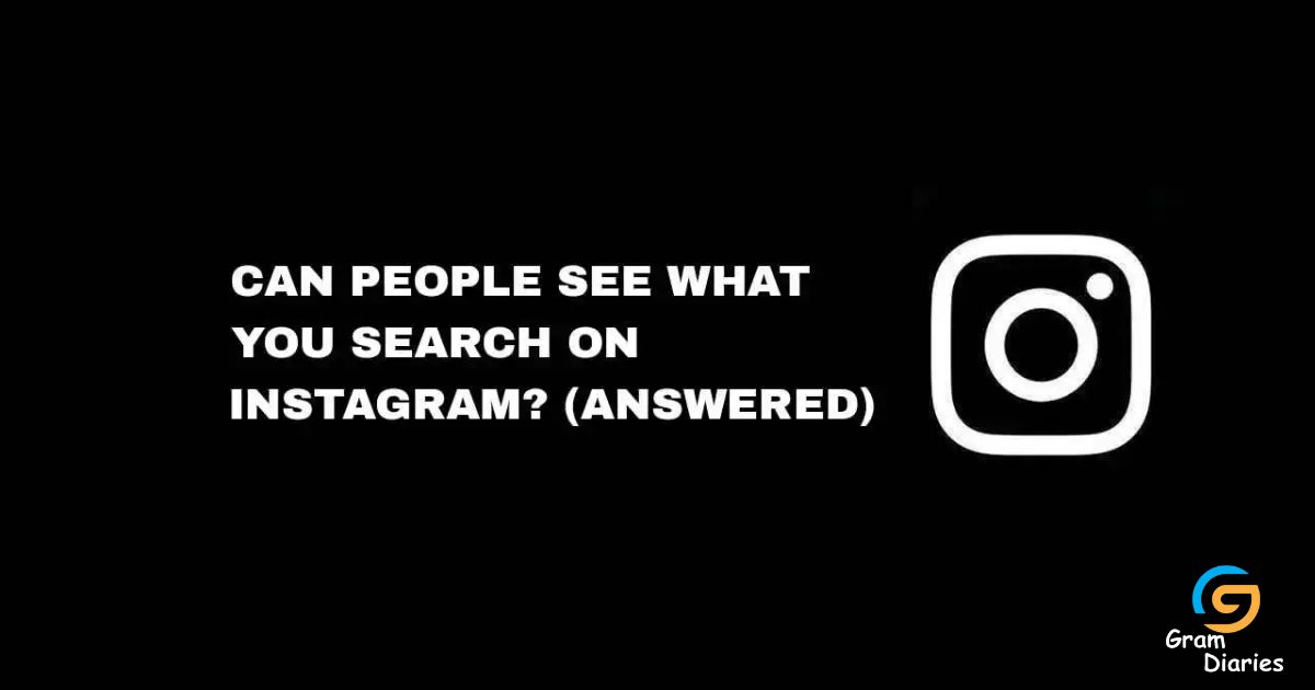 Can People See What You Search on Instagram