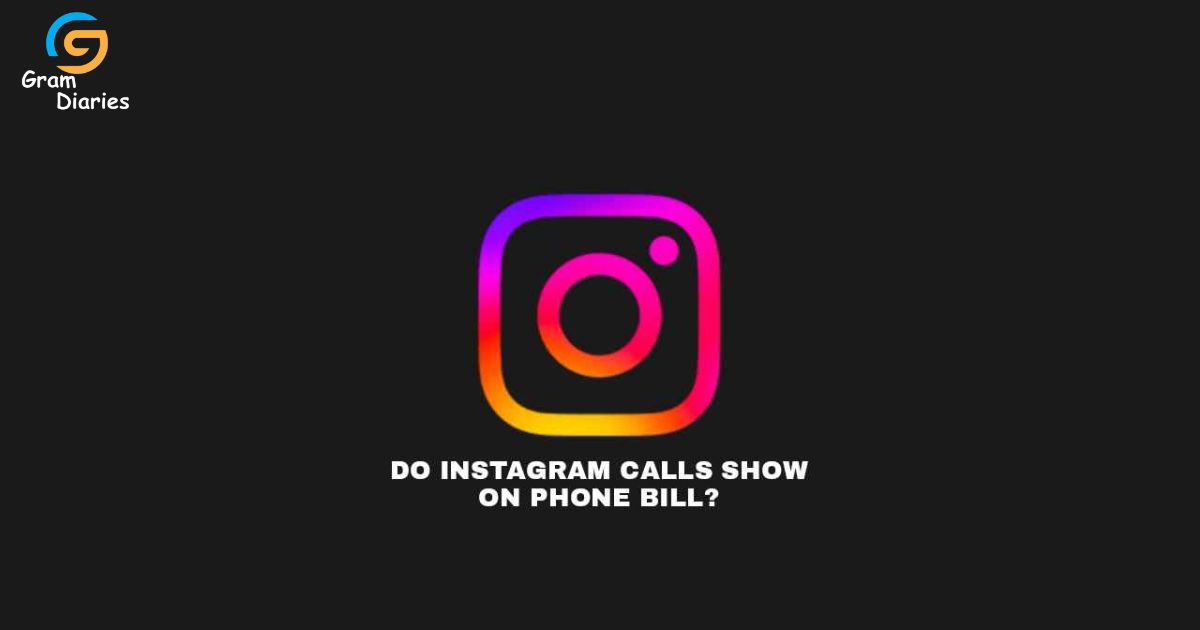 do-instagram-calls-show-up-on-phone-bill