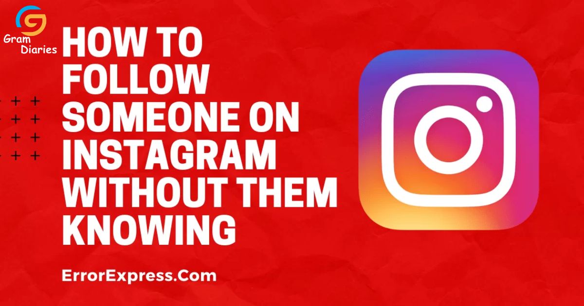 How to Follow Someone on Instagram Without Them Knowing