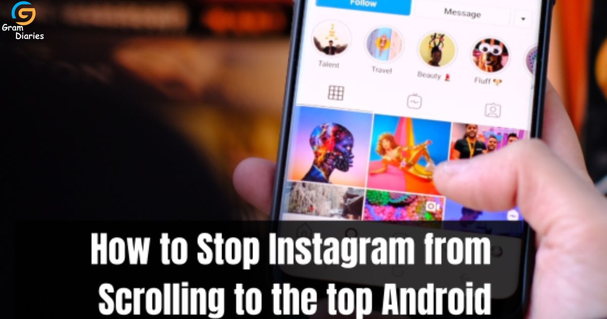 how-to-stop-instagram-from-scrolling-to-the-top-android