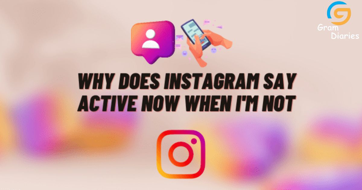 why-does-instagram-show-active-when-not