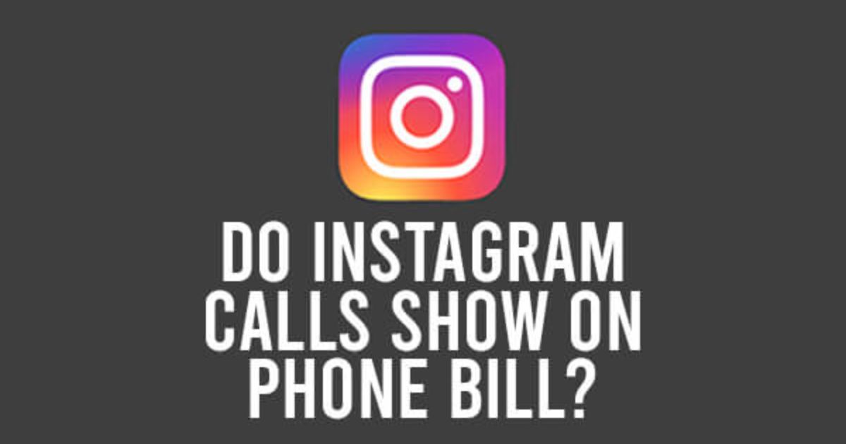 Does Instagram Calls Show on Phone Records?