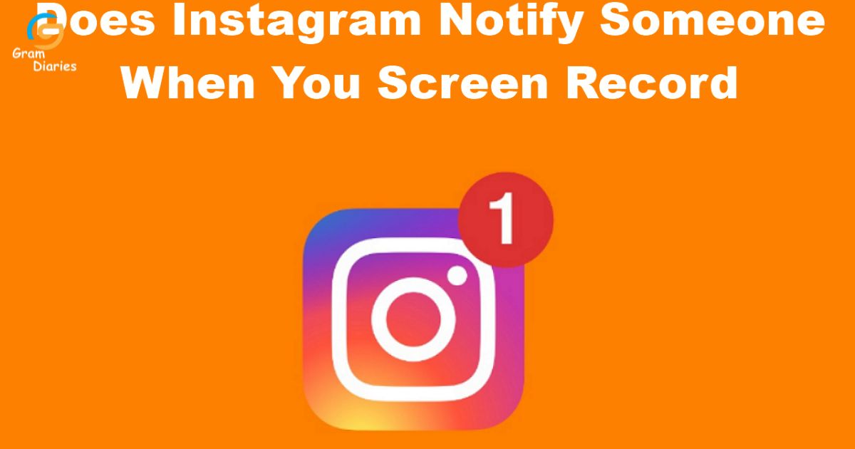 Does Instagram Notify When You Screen Record a Video Message