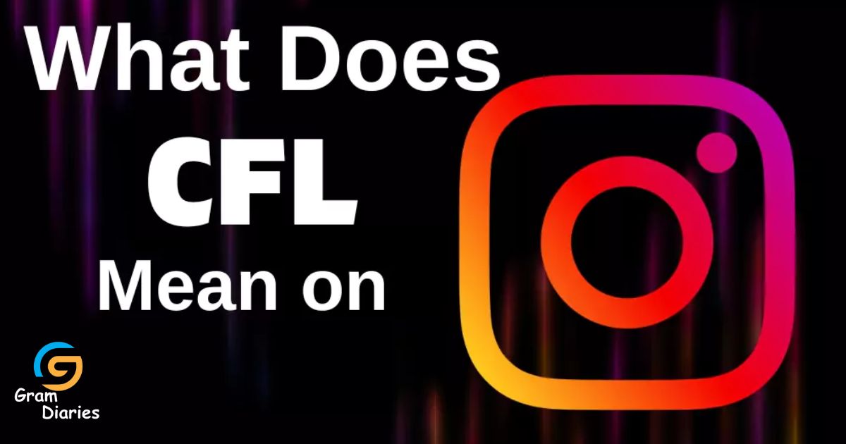 What Does "Cfls" Mean on Instagram