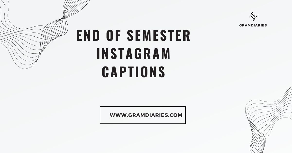 135 Instagram Captions For “End Of Semester”