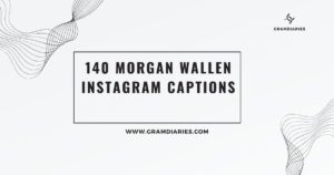 140 Morgan Wallen Instagram Captions