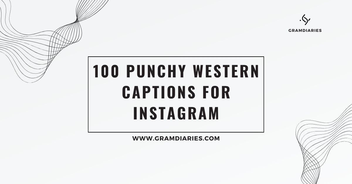 100 Punchy Western Captions For Instagram